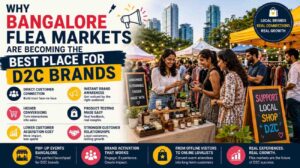 Why Bangalore Flea Markets Are Becoming the Best Place for D2C Brands
